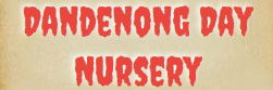Dandenong Day Nursery - Child Care Sydney 0